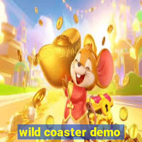 wild coaster demo